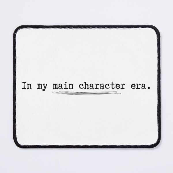 Item preview, In my main character era. designed and sold by MightyPenShop.