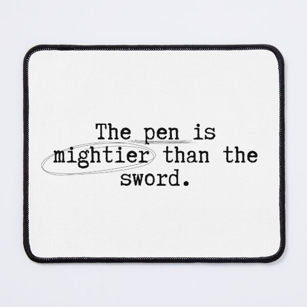 Item preview, The pen is mightier than the sword. designed and sold by MightyPenShop.