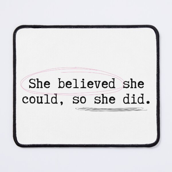 Item preview, She believed she could, so she did. designed and sold by MightyPenShop.