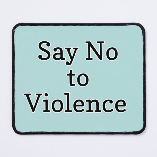 Item preview, Say No to Violence. designed and sold by PixelParinda.