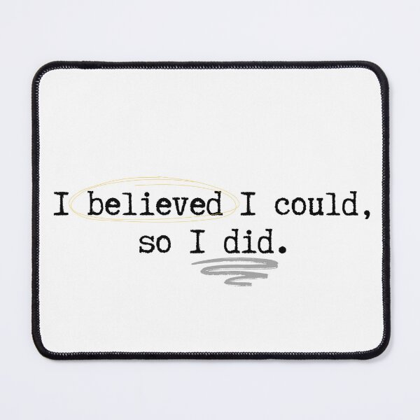 Item preview, I believed I could, so I did. designed and sold by MightyPenShop.