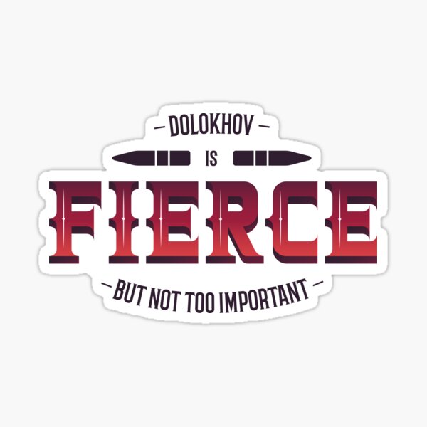 Dolokhov is Fierce Sticker