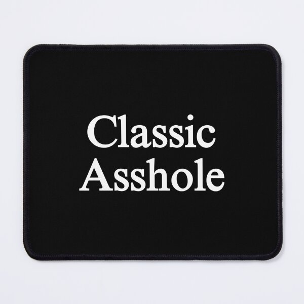 Item preview, Classic Asshole designed and sold by Thingzzz.