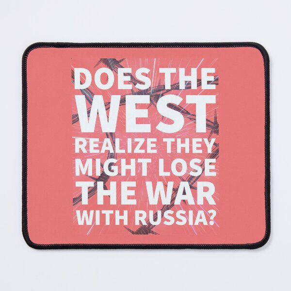 Item preview, Does the West realize they might lose the war with Russia? designed and sold by cabana.space.