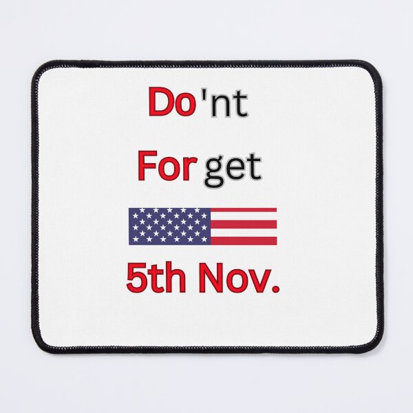 Item preview, USA Election Compaign Don't Forget 5th November designed and sold by Design E Khaas.