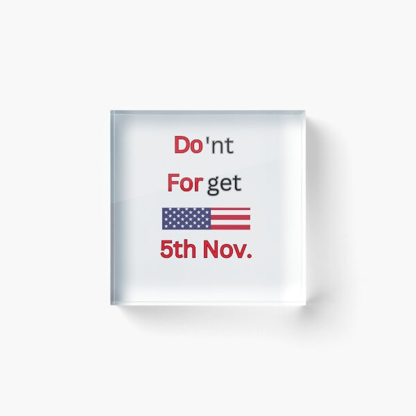 Item preview, USA Election Compaign Don't Forget 5th November designed and sold by Design E Khaas.