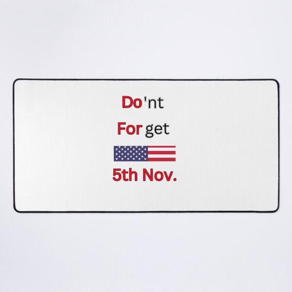 Item preview, USA Election Compaign Don't Forget 5th November designed and sold by Design E Khaas.