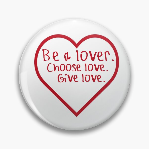 Item preview, Be a lover Choose Love Give Love designed and sold by kinpirks.