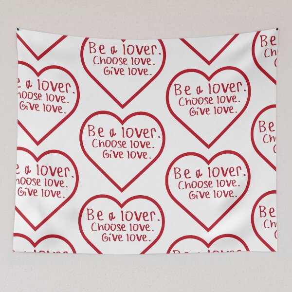 Item preview, Be a lover Choose Love Give Love designed and sold by kinpirks.