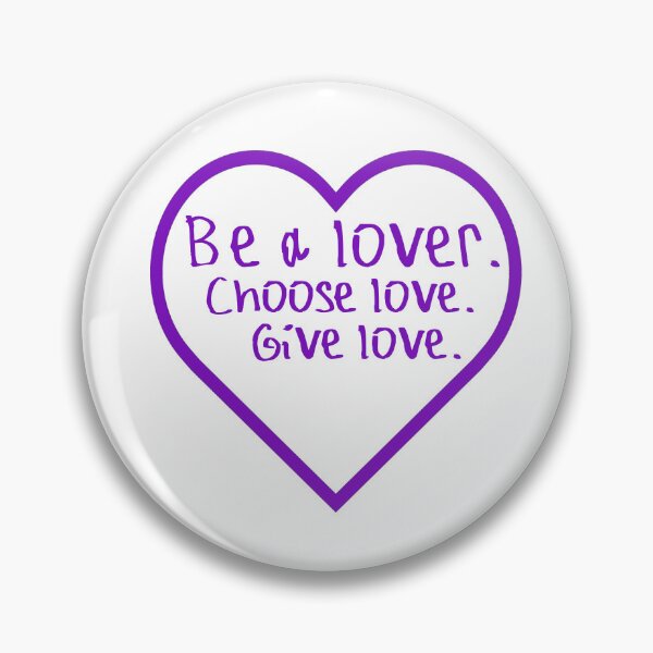 Item preview, Be a lover Choose Love Give Love designed and sold by kinpirks.