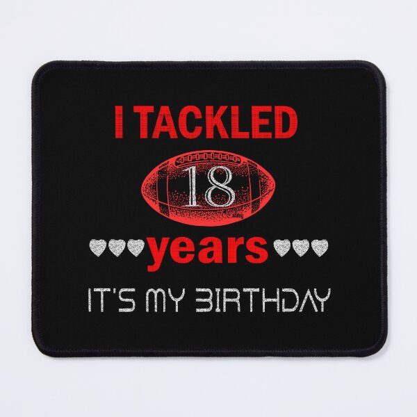 Item preview, I TACKLD 18 YEARS It's my Birthday 18th Birthday designed and sold by Creat-Des.