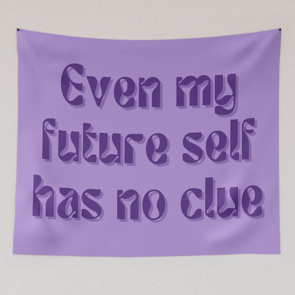 Item preview, Even my future self has no clue... designed and sold by FuryHive.