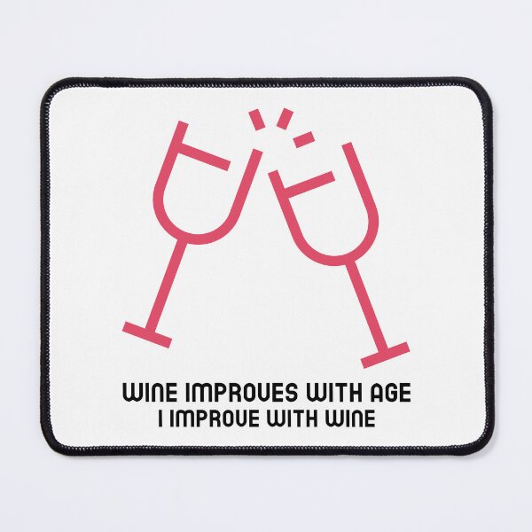 Item preview, wine improves with age, I improve with wine designed and sold by FirstTimeTees.