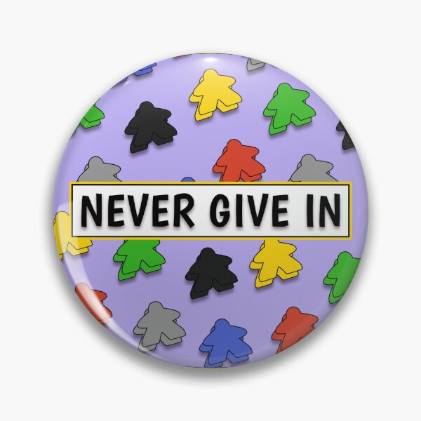 Item preview, Board Gamer: Never Give In designed and sold by Sky-99.