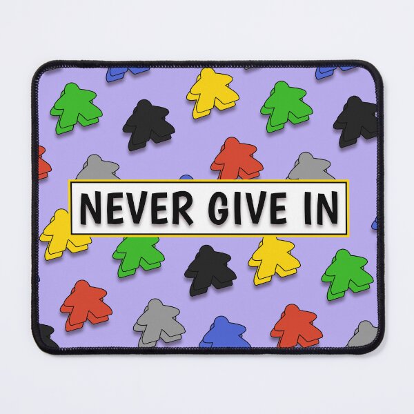 Item preview, Board Gamer: Never Give In designed and sold by Sky-99.