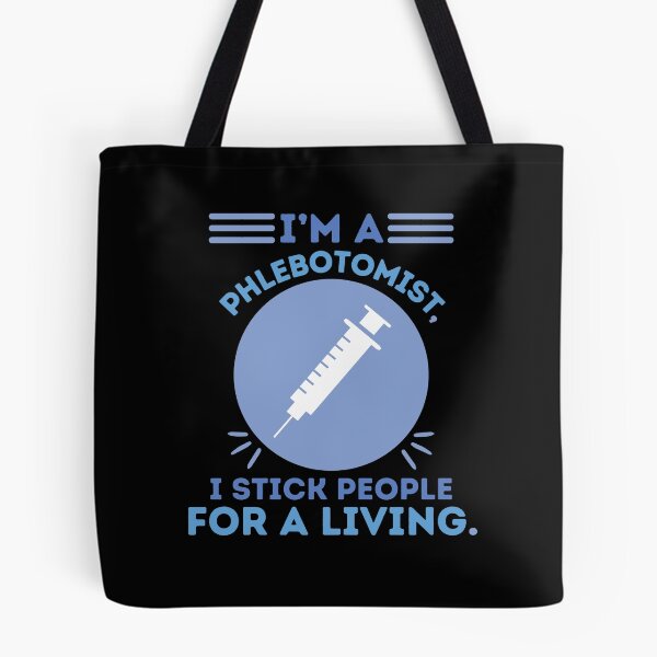 Item preview, I'm a Phlebotomist, I Stick People For a Living Phlebotomy Technician designed and sold by AngieArt-.