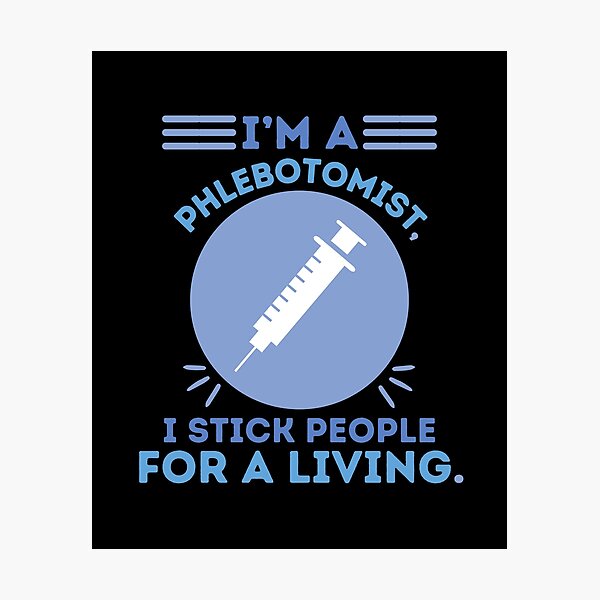 Item preview, I'm a Phlebotomist, I Stick People For a Living Phlebotomy Technician designed and sold by AngieArt-.