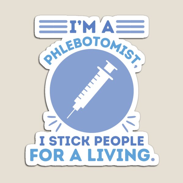 Item preview, I'm a Phlebotomist, I Stick People For a Living Phlebotomy Technician designed and sold by AngieArt-.