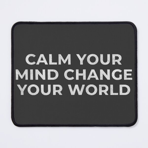 Item preview, Calm Your Mind Change Your World Mindfulness T-Shirt designed and sold by Rexxtees.