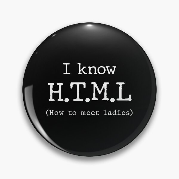 Item preview, I Know HTML (How to Meet Ladies) Funny Coding designed and sold by DuxDesigns.