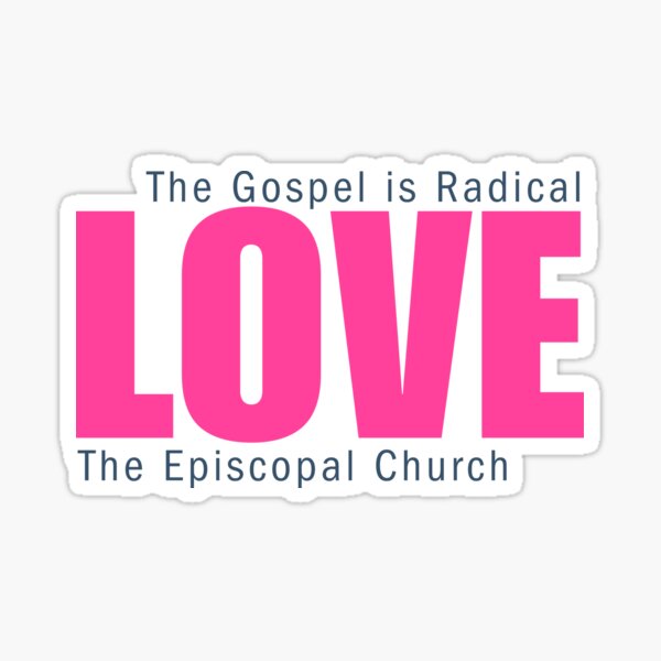 Item preview, The Gospel is Radical Love designed and sold by Canterbury Episcopal Campus Ministry at Texas Tech University .
