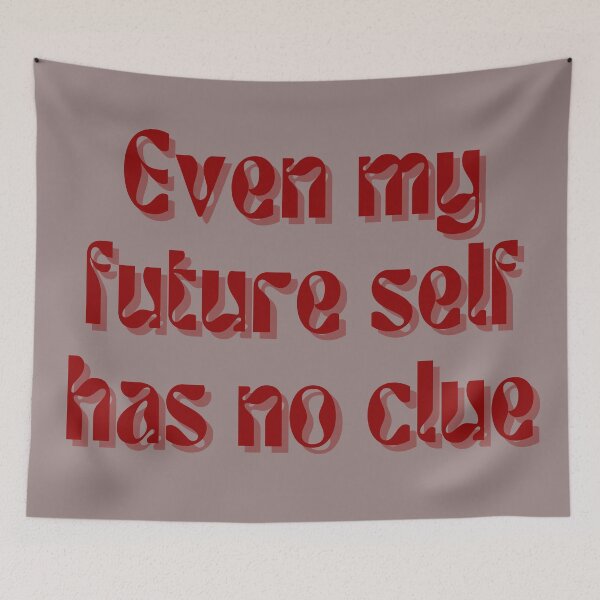 Item preview, Even my future self has no clue... designed and sold by FuryHive.