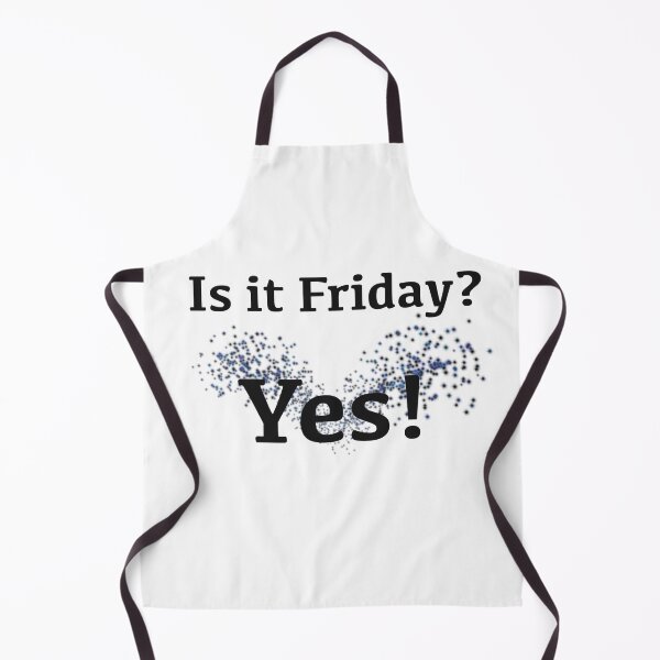 Item preview, Is it Friday? Happy Yes! [Black text] designed and sold by Made by M.Y..