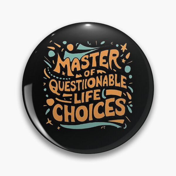Item preview, MASTER OF QUESTIONABLE LIFE CHOICES - Funny Humor Design, Relatable Sarcastic Art, Perfect Gift for Brother, Sister, Friend, Family, or Party Humor designed and sold by love3617.