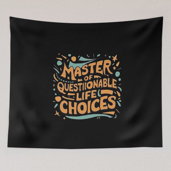 Item preview, MASTER OF QUESTIONABLE LIFE CHOICES - Funny Humor Design, Relatable Sarcastic Art, Perfect Gift for Brother, Sister, Friend, Family, or Party Humor designed and sold by love3617.