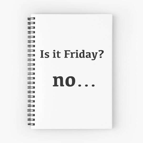Item preview, Is it Friday? no... [black text] designed and sold by Made by M.Y..