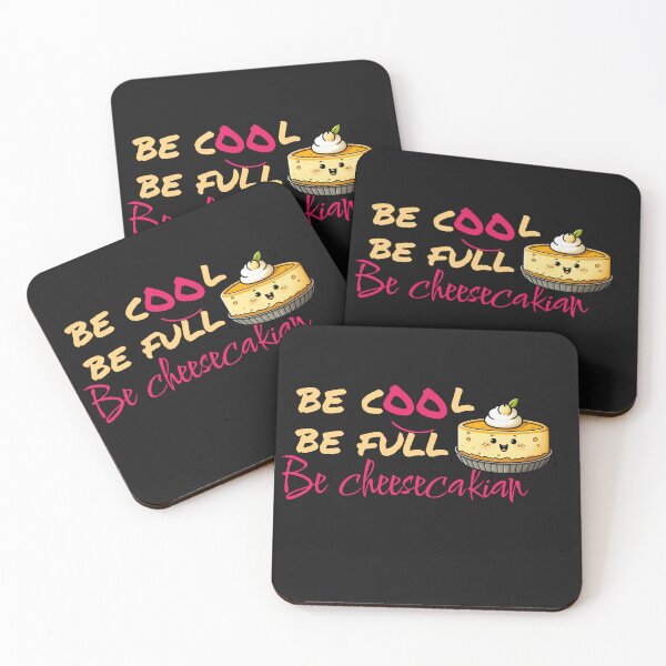 Item preview, funny cheesecake quote - be cool be full be cheesecakian designed and sold by Yas_oma.