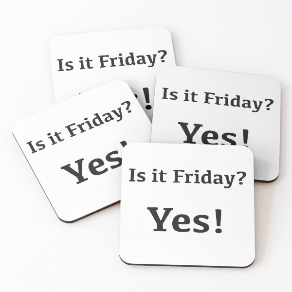 Item preview, Is it Friday? Yes! [black text] designed and sold by Made by M.Y..