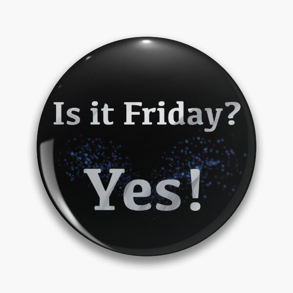 Item preview, Is it Friday? Happy Yes! [white text] designed and sold by Made by M.Y..
