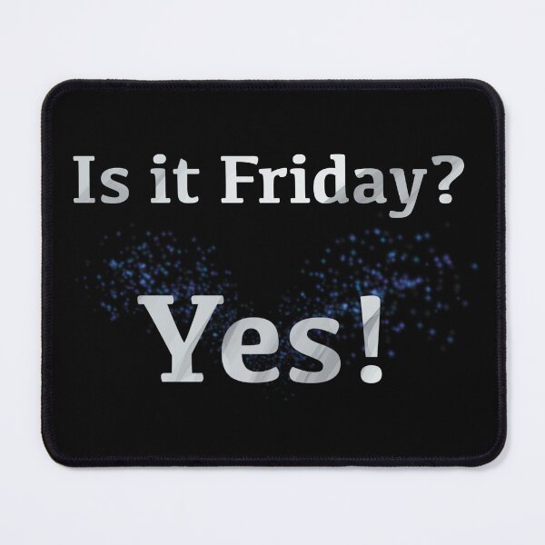 Item preview, Is it Friday? Happy Yes! [white text] designed and sold by Made by M.Y..