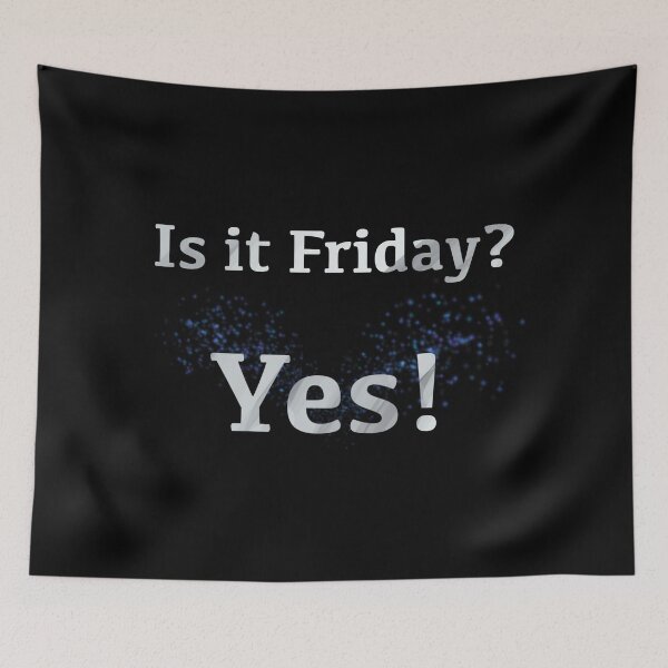 Item preview, Is it Friday? Happy Yes! [white text] designed and sold by Made by M.Y..