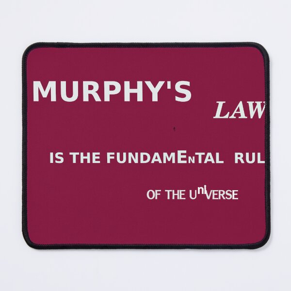 Item preview, Murphy's law rules the universe designed and sold by sparkysrandom.