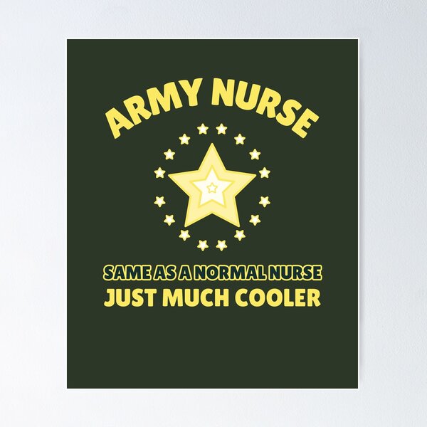 Item preview, Army Nurse, Same As A Normal Nurse, Just Much Cooler designed and sold by MolfettaDesign.