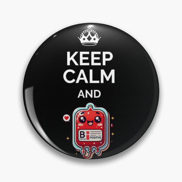 Item preview, Keep Calm and B Positive! designed and sold by Panicked Pixie.