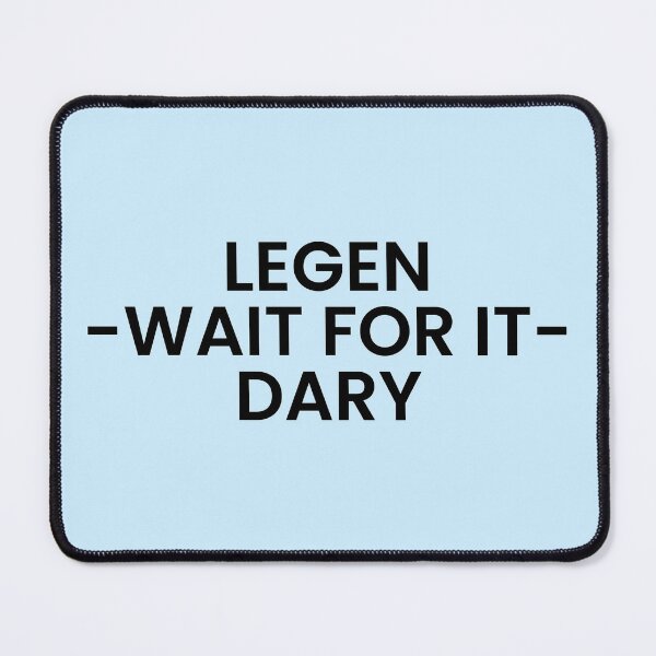 Item preview, Legen - Wait For It - Dary designed and sold by Fanverse Merchandise.