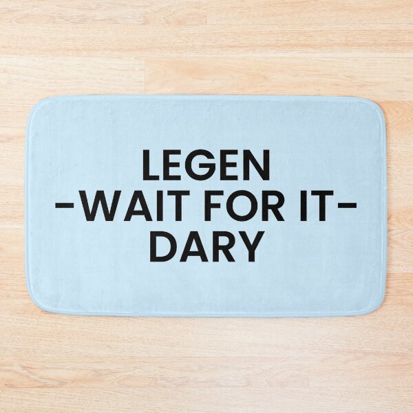 Item preview, Legen - Wait For It - Dary designed and sold by Fanverse Merchandise.