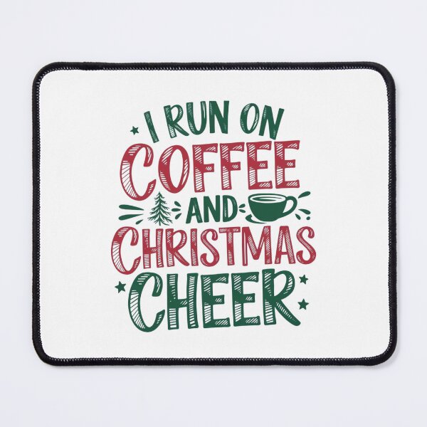 Item preview, I Run On Coffee & Christmas Cheer designed and sold by ReverseBleach.