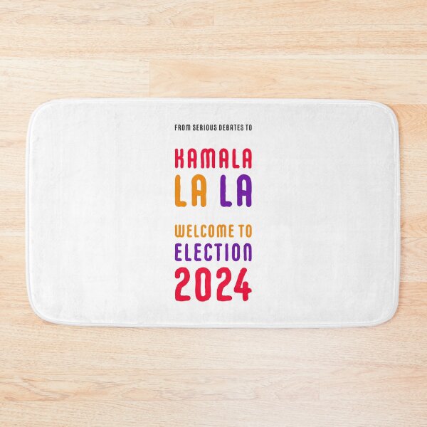 Item preview, From serious debates to KamaLA LA LA - Welcome to Election 2024 designed and sold by cabana.space.