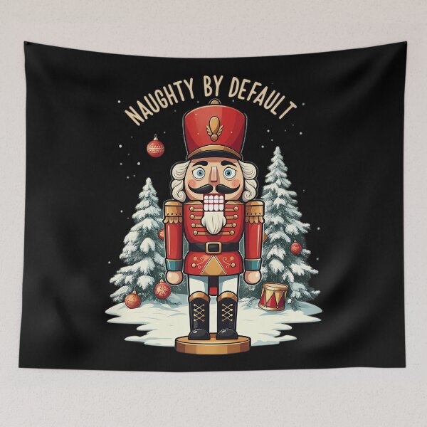 Item preview, Naughty by Default Nutcracker Christmas designed and sold by HolidayT-Shirts.