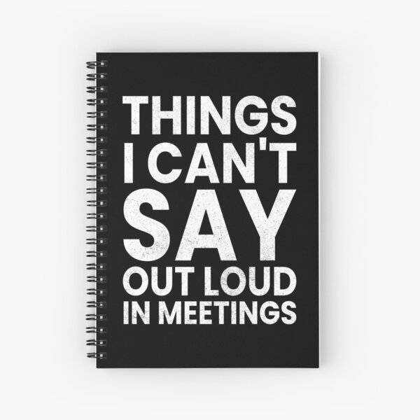 Item preview, Things I Can't Say Out Loud In Meetings designed and sold by sabuj7.
