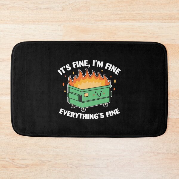 Item preview, It's Fine I'm Fine Everything's Fine Dumpster Fire designed and sold by NQArtist.