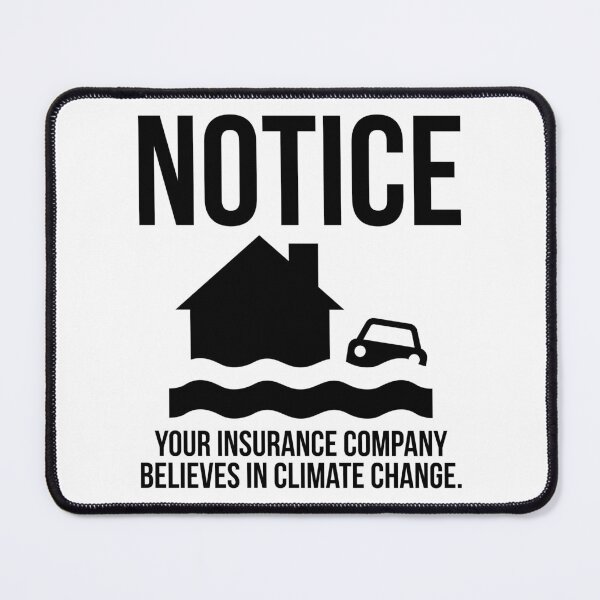 Item preview, Your insurance company believes in climate change designed and sold by Rachel the Artist .
