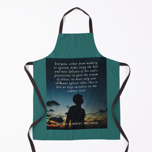 Item preview, Gustave Flaubert quote: Everyone, either from modesty or egotism, hides away the best and most delicate of his soul’s possessions; designed and sold by artbleed.