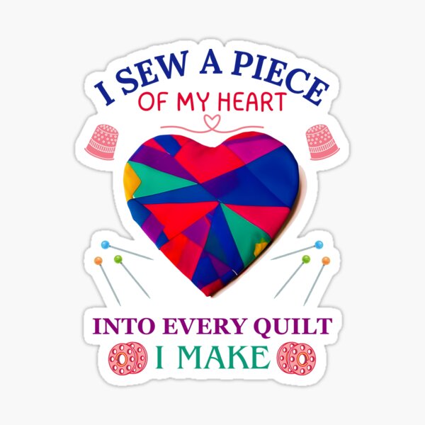 Item preview, I sew A Piece Of My Heart Into Every - Quilting Quilter Quilting Lover  designed and sold by Wiss2Arts.