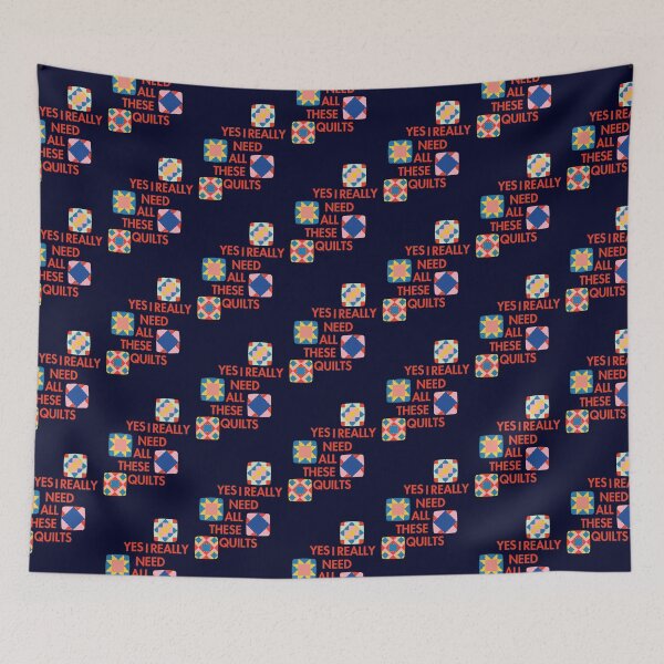 Item preview, Yes I Really Do Need All These Quilts - Funny Gift for Quilters - Funny Quilter designed and sold by Wiss2Arts.
