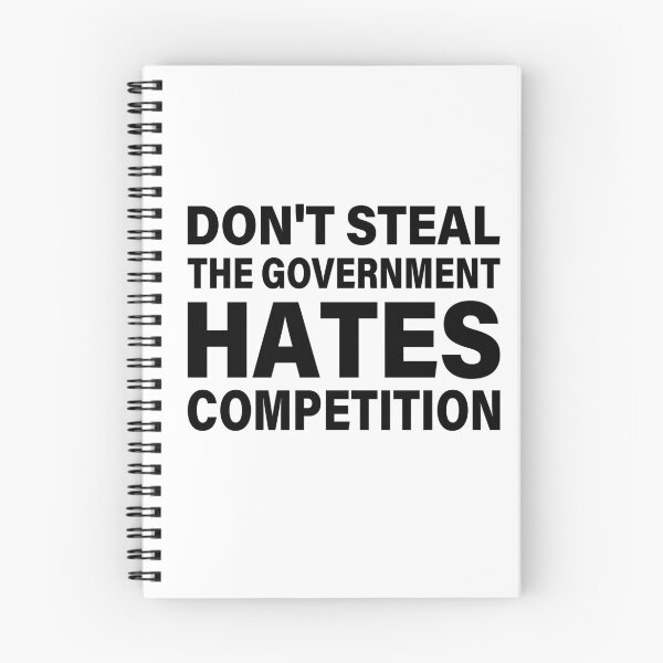 Item preview, Don't Steal The Government Hates Competition Funny Saying designed and sold by My Kozy Shoppe.